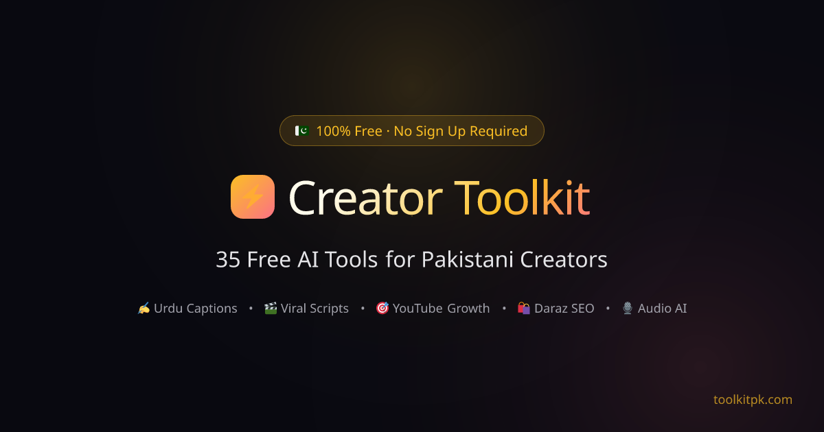 Creator Toolkit — 35 Free AI Tools for Pakistani Creators 🇵🇰